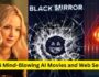 Top 6 Mind-Blowing Web Series and AI Movies
